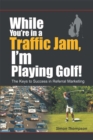 Image for While You&#39;re in a Traffic Jam, I&#39;m Playing Golf!