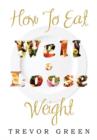 Image for How to Eat Well and Loose Weight