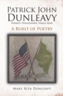 Image for Patrick John Dunleavy: Patriot, Philosopher, Family Man: A Burst of Poetry