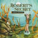 Image for Robert&#39;s Secret