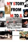 Image for My Story from M to S : Multiple Sclerosis: Hiding a Monster? or a Monster Sleeping?