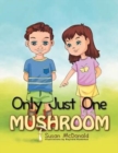 Image for Only Just One Mushroom