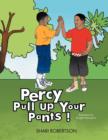 Image for Percy Pull Up Your Pants!