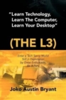 Image for Learn Technology, Learn the Computer, Learn Your Desktop (the L3)