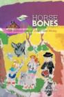 Image for Horse Bones : The Adventures of Daisy and Maisy