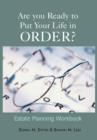 Image for Are you Ready to Put Your Life in Order? : Estate Planning Workbook