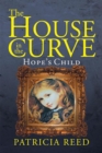 Image for House in the Curve: Hope&#39;S Child