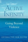 Image for Active Infinity : Going beyond violence