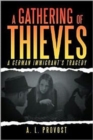 Image for A Gathering of Thieves : A German Immigrant&#39;s Tragedy
