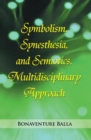 Image for Symbolism, Synesthesia, and Semiotics, Multidisciplinary Approach