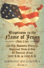 Image for Baptism in the Name of Jesus (Acts 2 : 38) and The Apostolic Oneness Doctrinal View of God In America From 1600 A.D. to 1900 A.D.: Baptism in the Name of Jesus (Acts 2:38) and The Apostolic Oneness Do