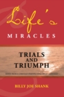 Image for Life&#39;s Miracles: Trials and Triumph