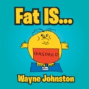 Image for Fat Is..