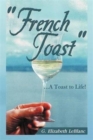 Image for French Toast : . a Toast to Life!