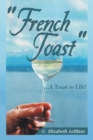 Image for &amp;quot;French Toast&#39;&#39;: ... a Toast to Life!