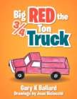 Image for Big Red The 3/4 Ton Truck