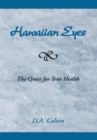 Image for Hawaiian Eyes: The Quest for True Health