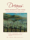 Image for Dreams from Moments Like These: A Metaphysical Journey Told in Poetry and Paint