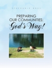 Image for Preparing Our Communities: God&#39;s Way!
