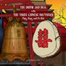 Image for Drum and Bell with the Three Chinese Brothers: Ping, Pong, and Pa Dul