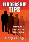 Image for Leadership Tips: Why Can&#39;t They Just Do Their Jobs