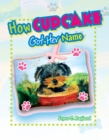 Image for How Cupcake Puppy Got Her Name: Como Cupcake, La Cachorra, Fue Nombrada