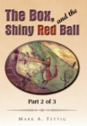 Image for Box, and the Shiny Red Ball: Part 2 of 3: Part 2 of 3