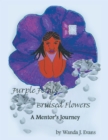 Image for Purple Petals, Bruised Flowers: A Mentor&#39;s Journey