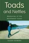 Image for Toads and Nettles: Memories of the North West Coast