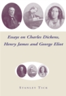 Image for Essays on Charles Dickens, Henry James and George Eliot
