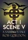 Image for Act I Scene V: A Vampire&#39;s Tale
