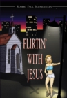 Image for Flirtin&#39; with Jesus