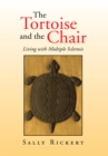Image for Tortoise and the Chair: Living with Multiple Sclerosis