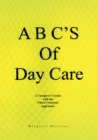 Image for B C&#39;s of Day Care: A Caregiver&#39;s Guide with the Client-Centered Approach