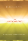 Image for Awesome God: Keys to Finding Your Purpose in Him