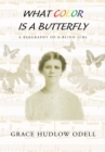 Image for What Color Is a Butterfly: A Biography of a Blind Girl