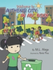 Image for Welcome to Authenti City: an Abc Book: An Abc Book