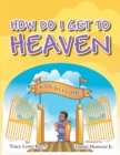 Image for How Do I Get to Heaven.