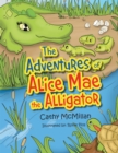 Image for Adventures of Alice Mae the Alligator: What a Neat Place to Live!
