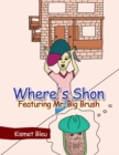 Image for Where&#39;s Shon Featuring Mr. Big Brush