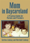 Image for Mom in Daycareland: A Practical Guide for Parents and Providers