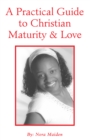 Image for Practical Guide to Christian Maturity &amp; Love