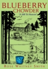 Image for Blueberry Chowder: &amp;quote;a Hill to Heaven&amp;quote;