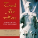 Image for Touch Me Here: Passionate Love Letters for the Seasons of Love.