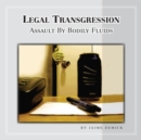 Image for Legal Transgression: Assault By Bodily Fluids