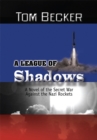 Image for League of Shadows: A Novel of the Secret War Against the Nazi Rockets