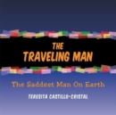 Image for Traveling Man: The Saddest Man on Earth