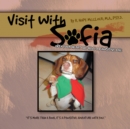 Image for Visit with Sofia: Open Your Heart and Have a Pawsitive Life