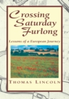 Image for Crossing Saturday Furlong: Lessons of a European Journey