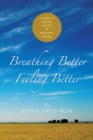 Image for Breathing Better- Feeling Better: A Guide to Feeling Better by Breathing Better